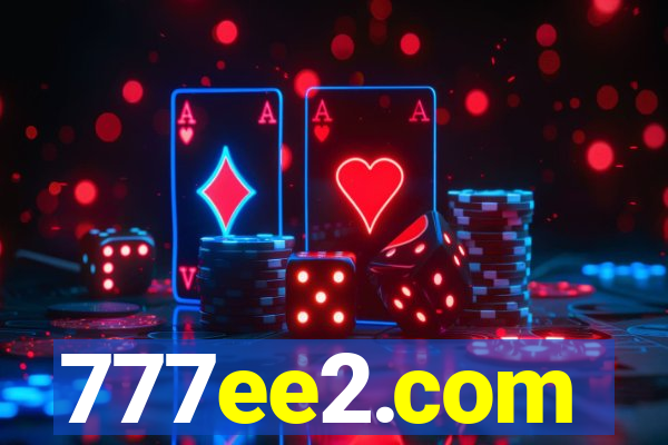 777ee2.com