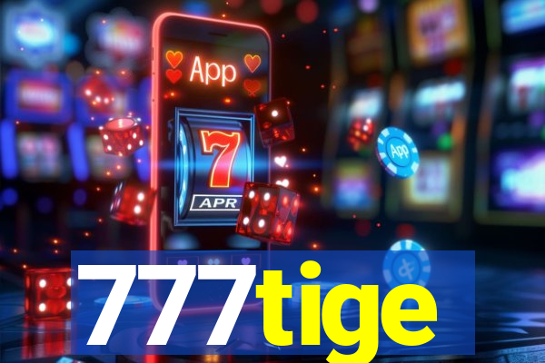 777tige