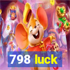 798 luck