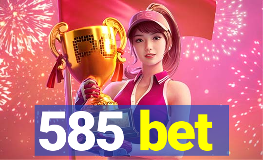 585 bet