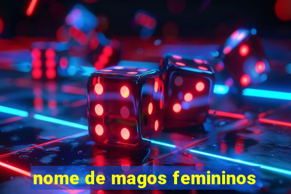 nome de magos femininos