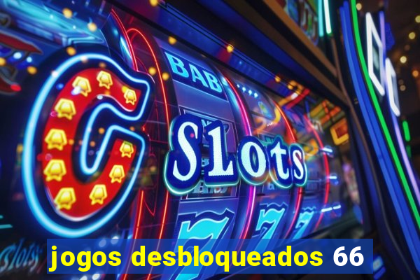 jogos desbloqueados 66