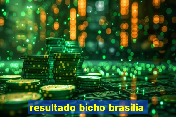 resultado bicho brasilia