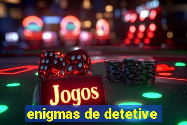 enigmas de detetive