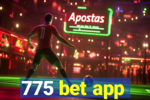 775 bet app