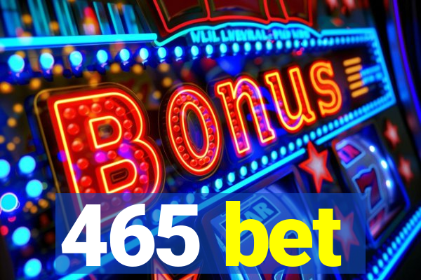 465 bet