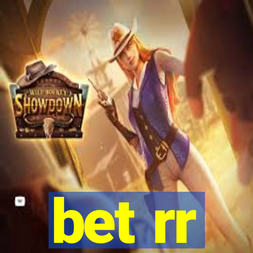 bet rr