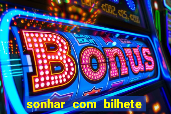 sonhar com bilhete de loteria livro dos sonhos