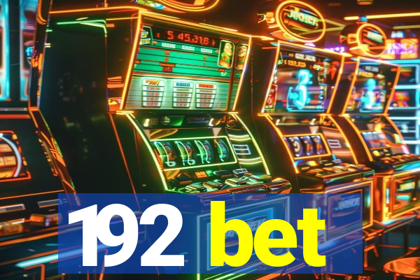 192 bet