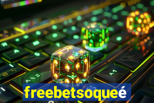 freebetsoqueé