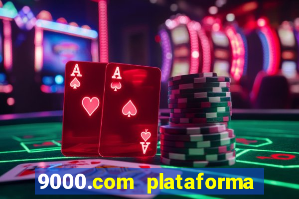 9000.com plataforma de jogos