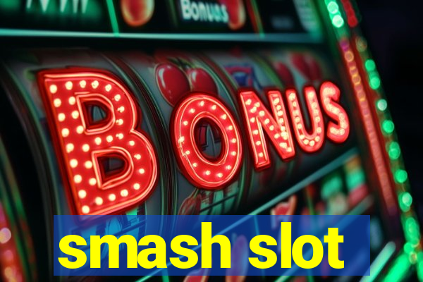 smash slot