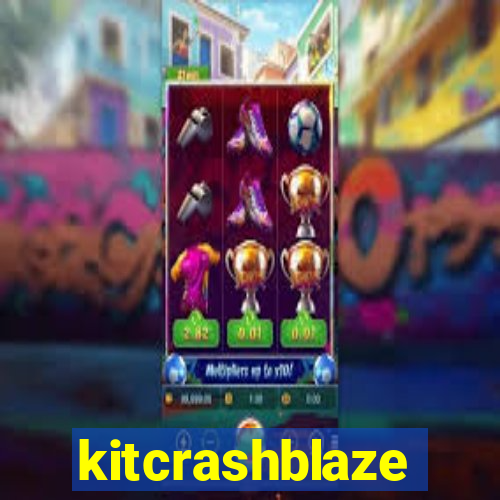 kitcrashblaze