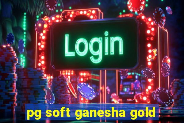 pg soft ganesha gold