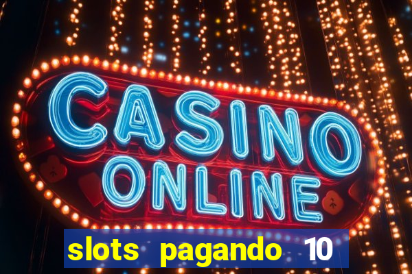 slots pagando 10 no cadastro facebook