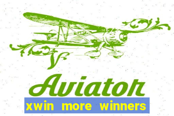 xwin more winners more fun