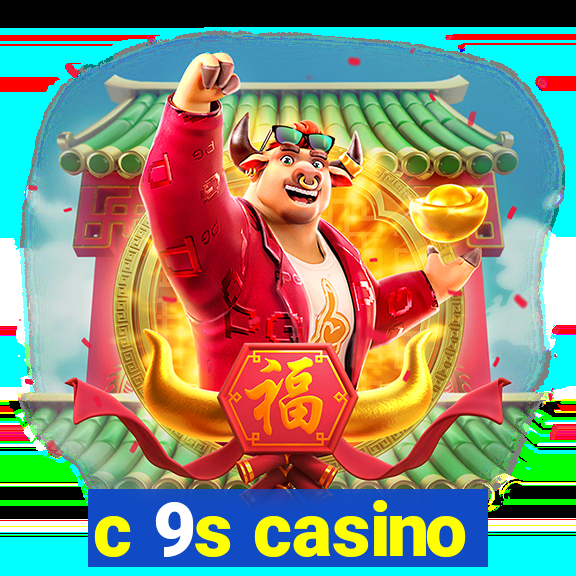 c 9s casino