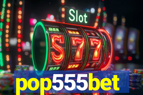 pop555bet