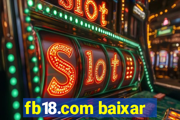 fb18.com baixar