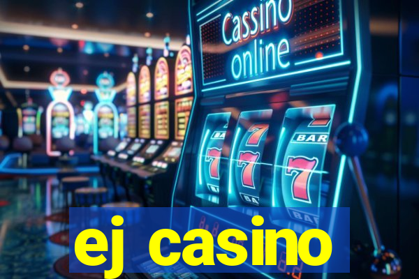 ej casino