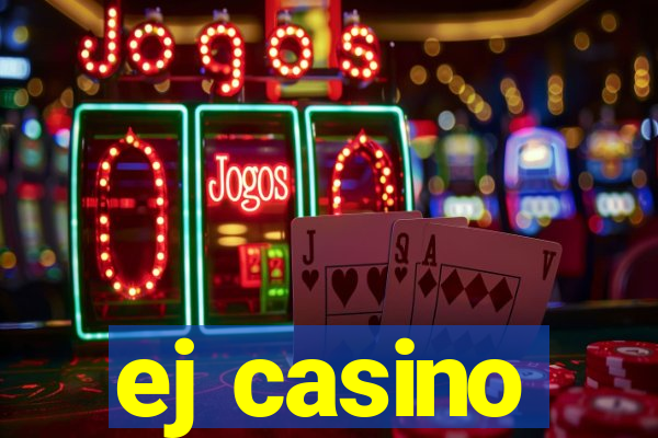 ej casino