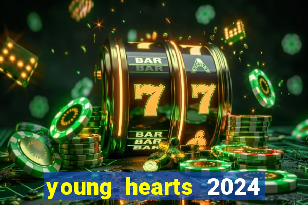 young hearts 2024 assistir online grátis