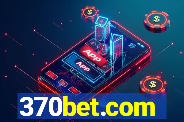 370bet.com