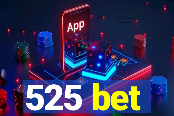 525 bet