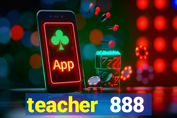 teacher 888 plataforma login