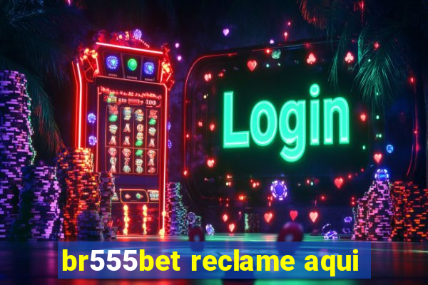 br555bet reclame aqui