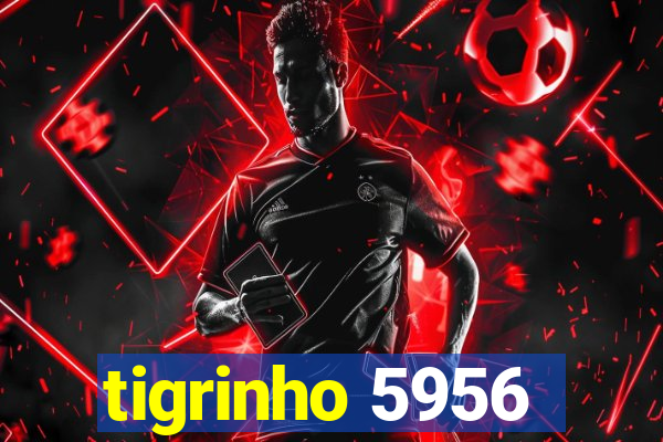 tigrinho 5956