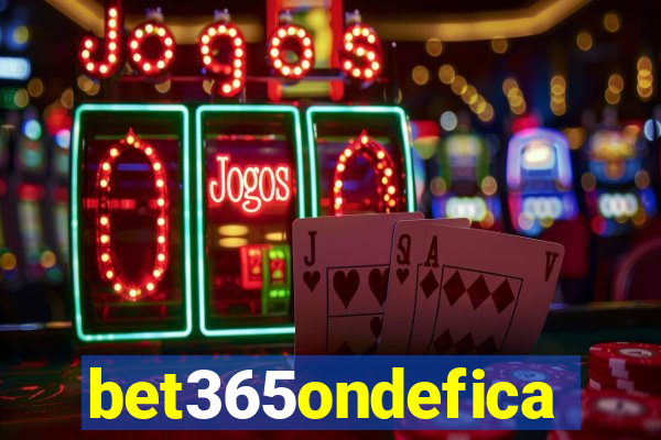 bet365ondefica