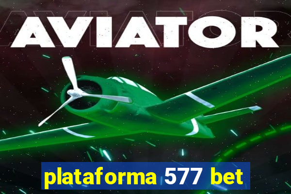 plataforma 577 bet