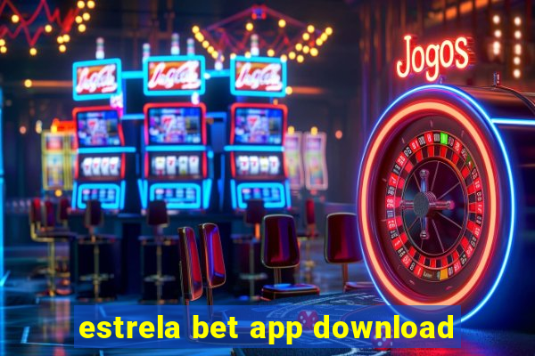 estrela bet app download