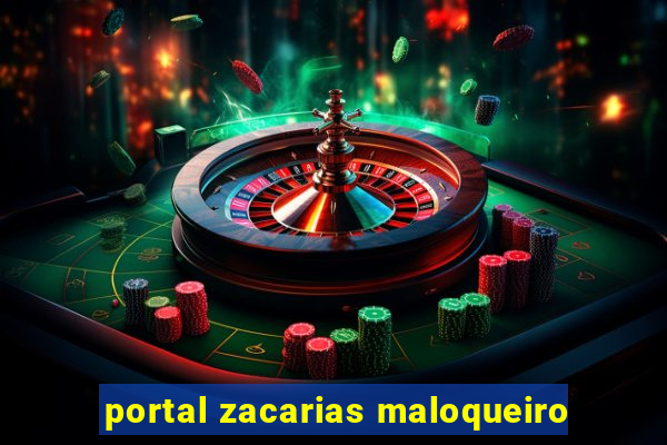 portal zacarias maloqueiro