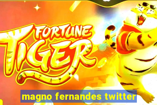 magno fernandes twitter