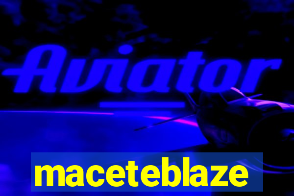 maceteblaze