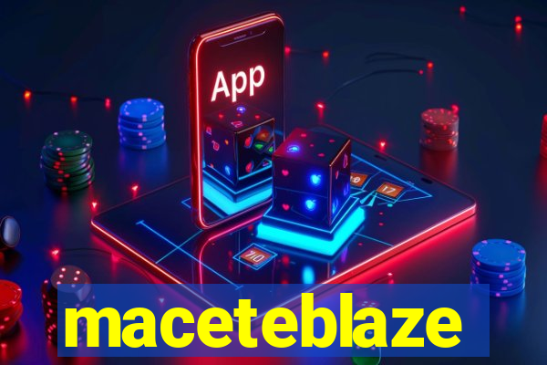 maceteblaze