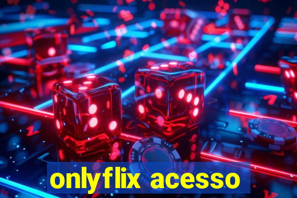 onlyflix acesso