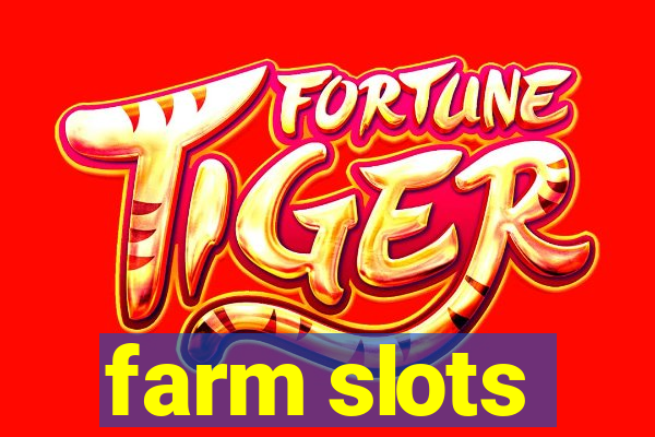 farm slots