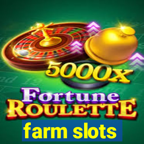 farm slots