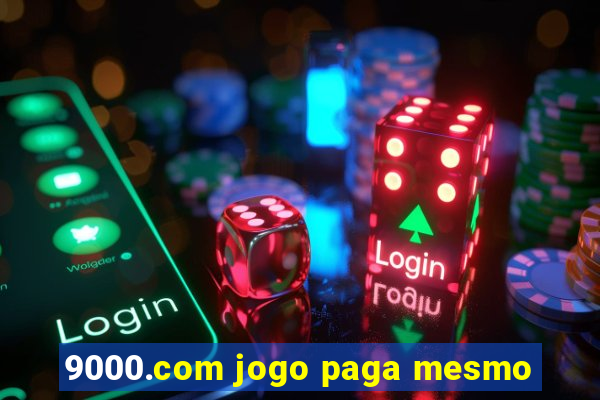 9000.com jogo paga mesmo