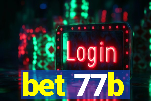 bet 77b