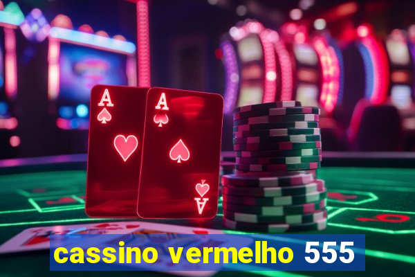 cassino vermelho 555