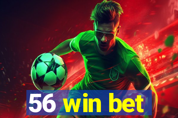 56 win bet