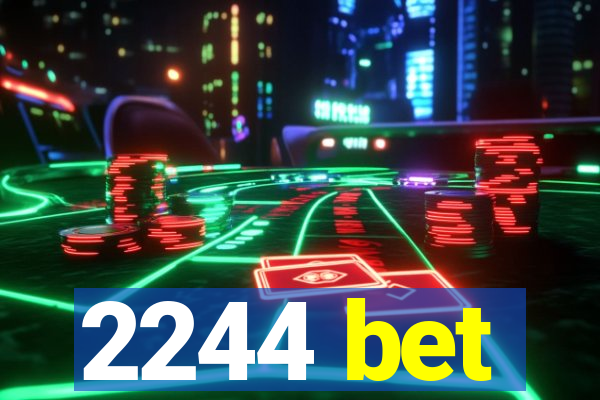 2244 bet