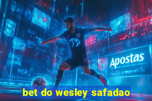 bet do wesley safadao