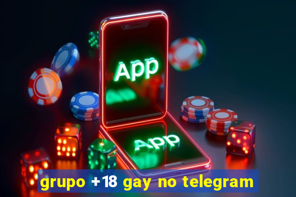 grupo +18 gay no telegram