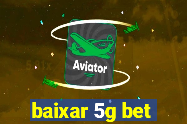 baixar 5g bet