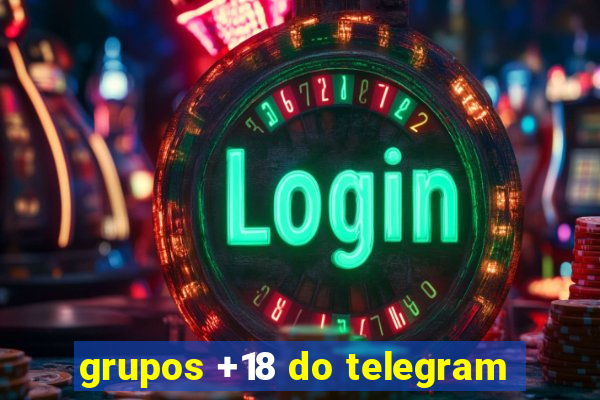 grupos +18 do telegram